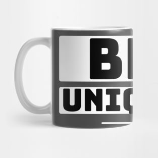 Be Unique Minimal Typography White Text Mug